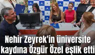 Nehir Zeyrek'in üniversite kaydına Özgür Özel eşlik etti