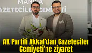 AK Partili Akkal’dan Gazeteciler Cemiyeti’ne ziyaret