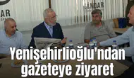 Yenişehirlioğlu'ndan gazeteye ziyaret