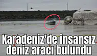 Karadeniz'de insansız deniz aracı bulundu