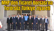 MHP’den Ticaret Borsası’na Terörsüz Türkiye ziyareti