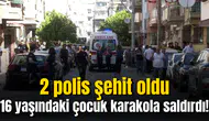 16 yaşındaki çocuk karakola saldırdı!