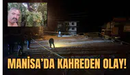 Manisa'da kahreden olay!