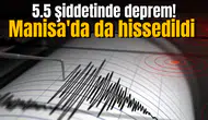 5.5 şiddetinde deprem! Manisa'da da hissedildi