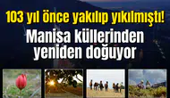103 yıl önce yakılıp yıkılmıştı! Manisa küllerinden yeniden doğuyor