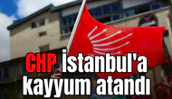 CHP İstanbul'a kayyum atandı