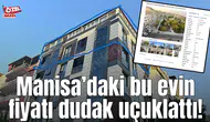 Manisa’daki bu evin fiyatı dudak uçuklattı!