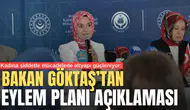 Kadına şiddetle mücadelede altyapı güçleniyor: Göktaş’tan eylem planı açıklaması