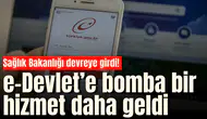 Sağlık Bakanlığı devreye girdi! e-Devlete bomba bir hizmet daha geldi