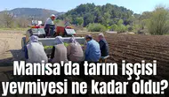 Manisa'da tarım işçisi yevmiyesi ne kadar oldu?