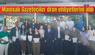 Manisalı Gazeteciler dron ehliyetlerini aldı