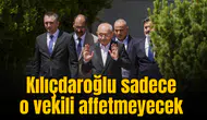 Kılıçdaroğlu sadece o vekili affetmeyecek
