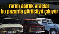 Yarım asırlık araçlar bu pazarda görücüye çıkıyor
