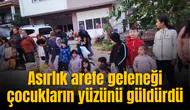 Asırlık arefe geleneği çocukların yüzünü güldürdü