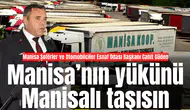 Manisa’nın yükünü Manisalı taşısın