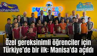 Özel gereksinimli öğrenciler için Türkiye’de bir ilk: Manisa'da açıldı