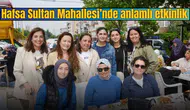 Hafsa Sultan Mahallesi’nde anlamlı etkinlik