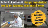 Bu fabrika Türkiye'de ilk: Hem yaş mama üretiyor hem de afet durumunda insan gıdası üretecek