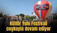 Kültür Yolu Festivali coşkuyla devam ediyor