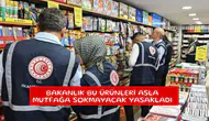 Bakanlık bu ürünleri asla mutfağa sokmayacak yasakladı