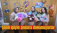 Şönil ipiyle anılara dokunuyorlar