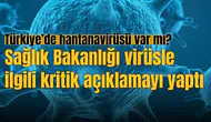 Sağlık Bakanlığı virüsle ilgili kritik açıklamayı yaptı