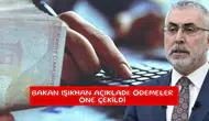 Bakan Işıkhan açıkladı: Ödemeler öne çekildi