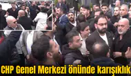 CHP Genel Merkezi önünde karışıklık