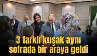 3 farklı kuşak aynı sofrada bir araya geldi