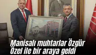 Manisalı muhtarlar Özgür Özel ile bir araya geldi
