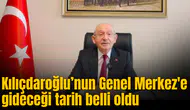 Yaşananlar sonrası Kılıçdaroğlu bakın ne zaman Genel Merkez'e gidecek