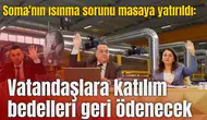 Soma'nın ısınma sorunu masaya yatırıldı: Vatandaşlara katılım bedelleri geri ödenecek