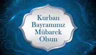 Kurban Bayramı mesajları 2026: WhatsApp ve Instagram’da paylaşılacak en anlamlı sözler