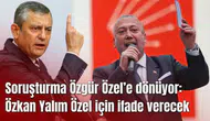 Özkan Yalım Özgür Özel ile ilgili ifade verecek