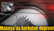 Malatya'da korkutan deprem!