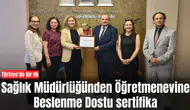 Sağlık Müdürlüğünden Öğretmenevine Beslenme Dostu sertifika