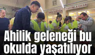Ahilik geleneği bu okulda yaşatılıyor