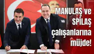 MANULAŞ ve SPİLAŞ çalışanlarına müjde!