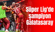 Süper Lig'de şampiyon Galatasaray