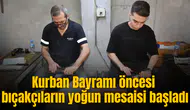 Manisa’da bıçakçılarda hareketlilik yaşanıyor