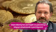 İslam Memiş'ten sert tepki ve yatırımcıyı köşeye sıkıştıracak o yeni duyuru!