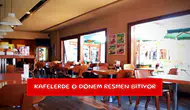 Kafelerde o dönem resmen bitiyor