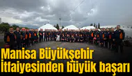 Manisa Büyükşehir İtfaiyesinden büyük başarı
