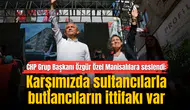 CHP Grup Başkanı Özgür Özel Manisalılarla buluştu