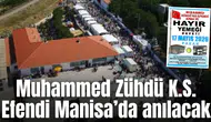Muhammed Zühdü K.S. Efendi Manisa’da anılacak