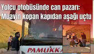 Yolcu otobüsünde can pazarı: Muavin kopan kapıdan aşağı uçtu