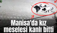 Manisa'da kız meselesi kanlı bitti