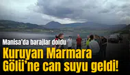 Manisa’da barajlar doldu, kuruyan Marmara Gölü’ne can suyu geldi!