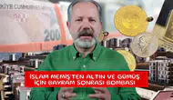 İslam Memiş’ten altın ve gümüş için bayram sonrası bombası
