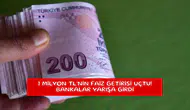 1 Milyon TL’nin faiz getirisi uçtu! Bankalar yarışa girdi